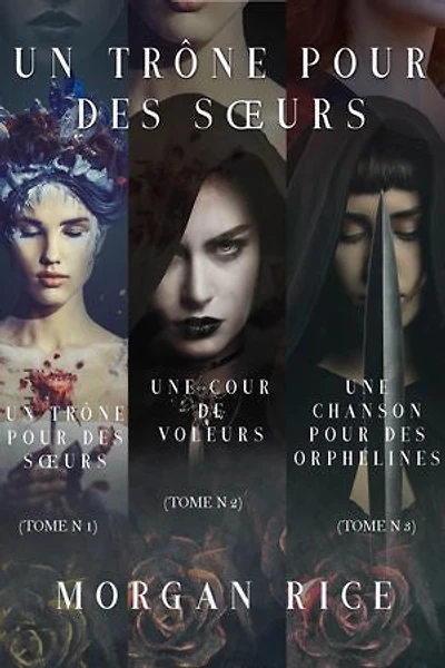 Un Trône pour des Sœurs (Tomes 1, 2, et 3)