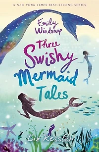 Emily Windsnap: Three Swishy Mermaid Tales