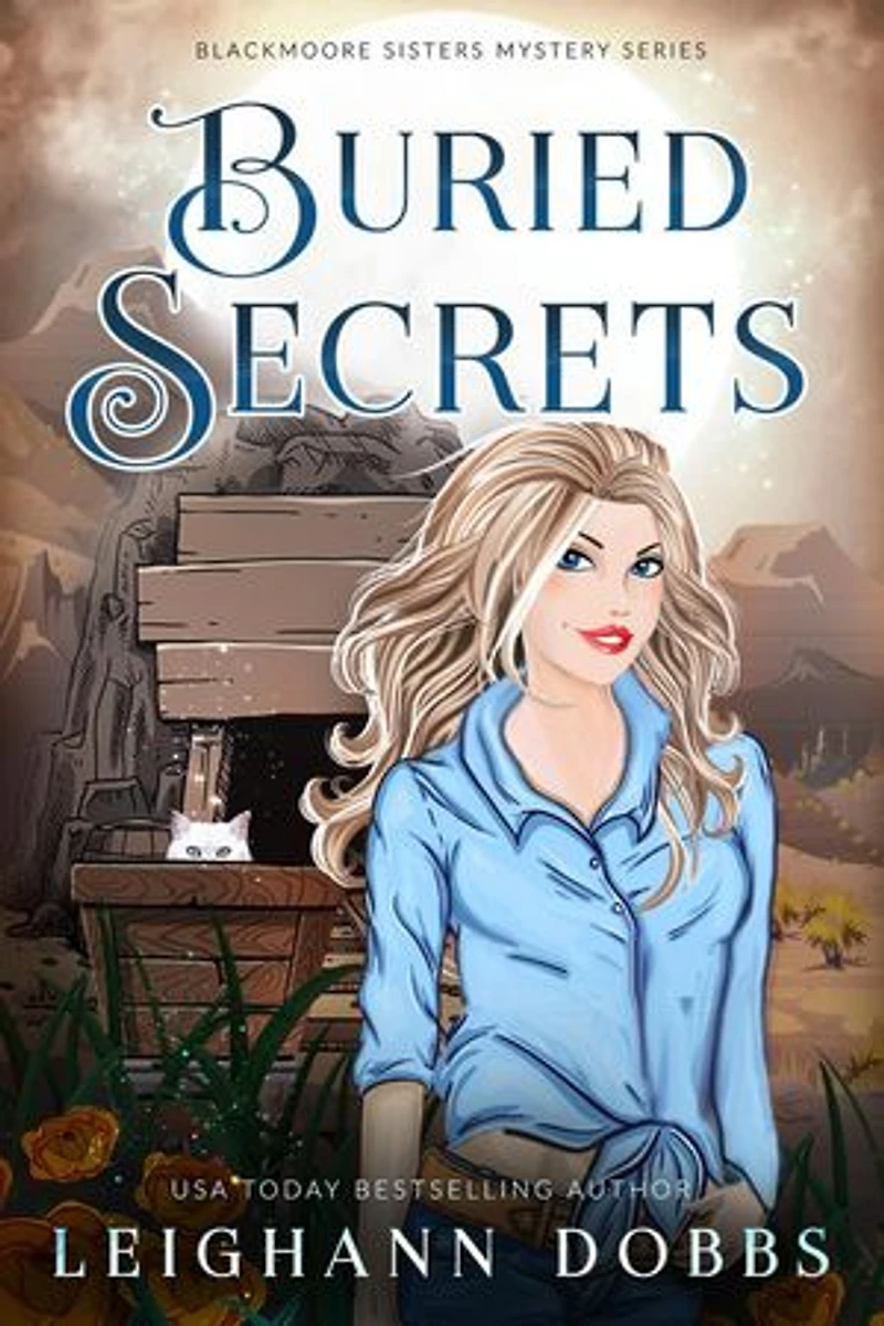 Buried Secrets: Blackmoore Sisters Cozy Mystery Series, #4