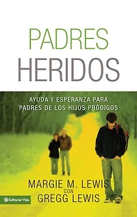 The Hurting Parent: Help And Hope For Parents Of Prodigals