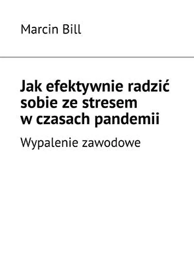 Jak efektywnie radzić sobie ze stresem w czasach pandemii.