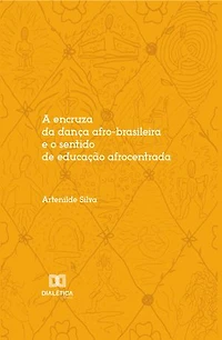 A encruza da dança afro-brasileira e o sentido de educação afrocentrada