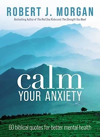 Calm Your Anxiety: 60 Biblical Quotes for Better Mental Health