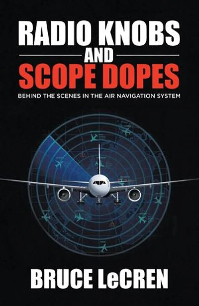 Radio Knobs and Scope Dopes: Behind the Scenes Air Navigation System