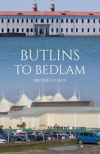 Butlins to Bedlam