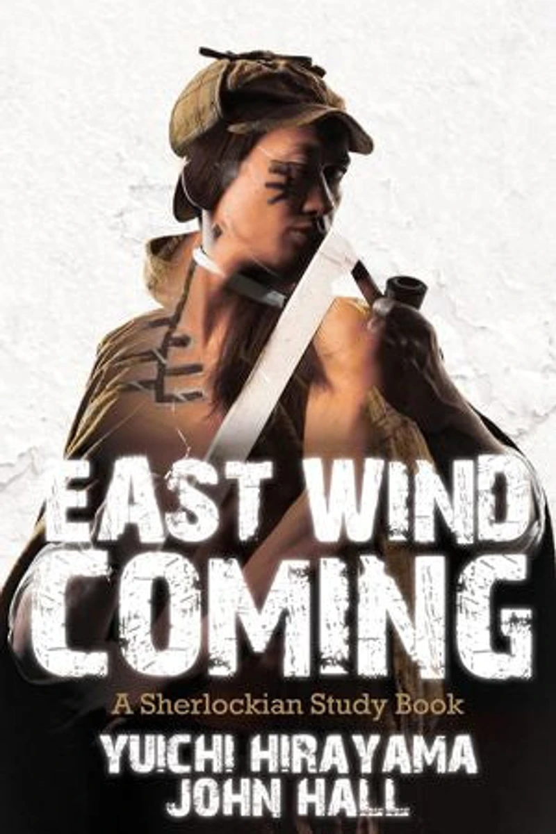 East Wind Coming - A Sherlockian Study Book