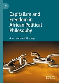 Capitalism And Freedom African Political Philosophy