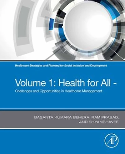 Healthcare Strategies and Planning for Social Inclusion and Development: Volume 1: Health for All - Challenges and Opportunities in Healthcare Management
