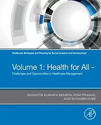 Healthcare Strategies and Planning for Social Inclusion and Development: Volume 1: Health for All - Challenges and Opportunities in Healthcare Management