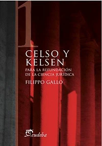 Celso y Kelsen: Para la refundación de la ciencia jurídica