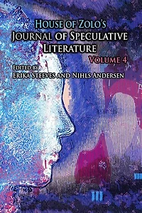 House of Zolo's Journal of Speculative Literature, Volume 4