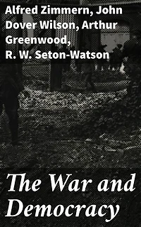 The War and Democracy: Enriched edition. Exploring the Bonds of Conflict and Governance: A Literary Anthology on War, Democracy, and Political Ideologies