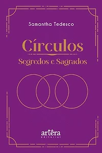 Círculos: segredos e sagrados