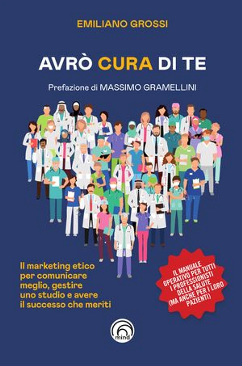 Avrò cura di te: Il Marketing Etico per curare meglio, gestire uno studio e avere il succeso che meriti