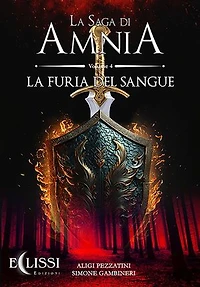 La Saga di Amnia - Vol.4: La Furia del Sangue
