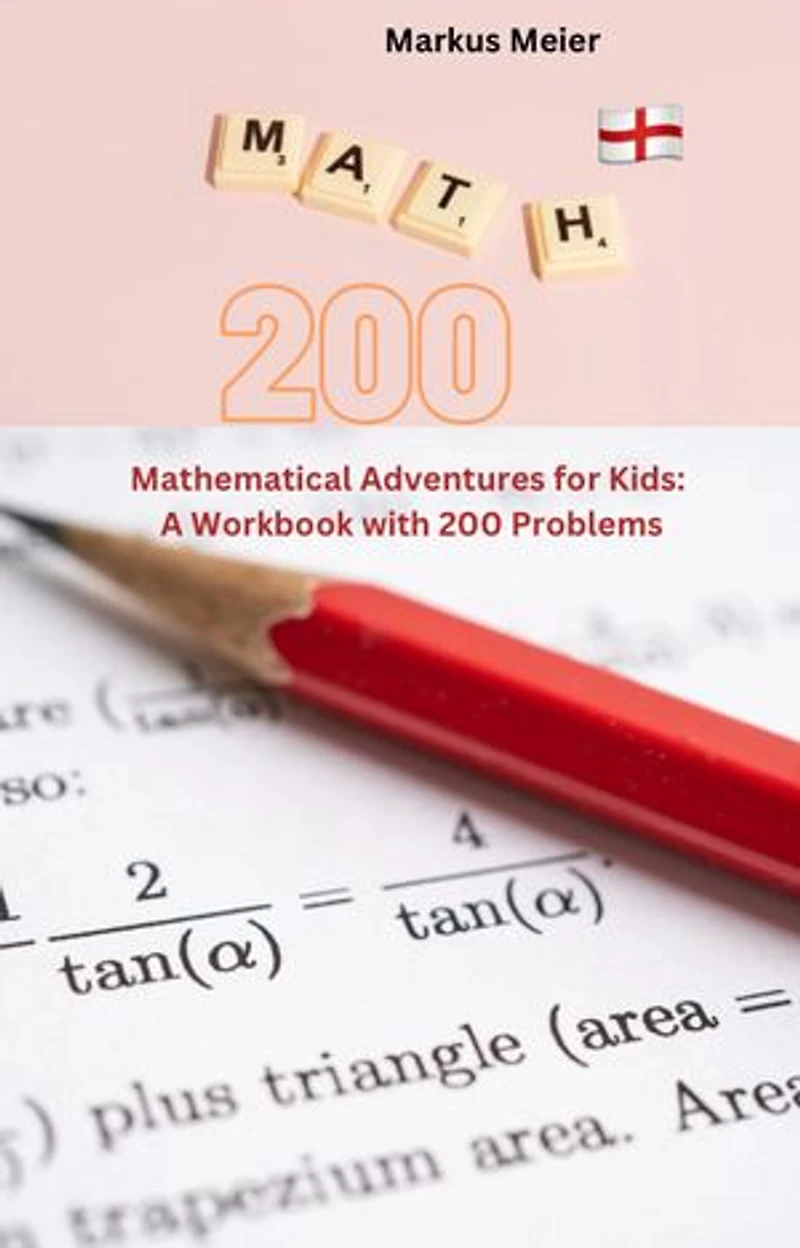 Mathematical Adventures for Kids: A Workbook with 200 Problems