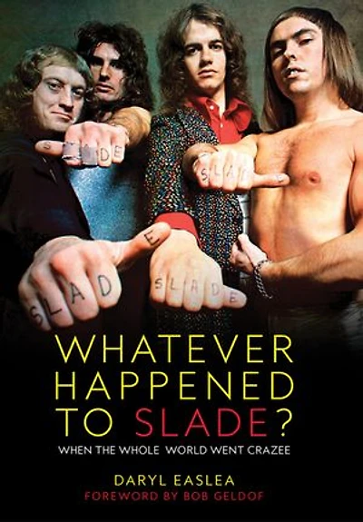 Whatever Happened to Slade?: When The Whole World Went Crazee!