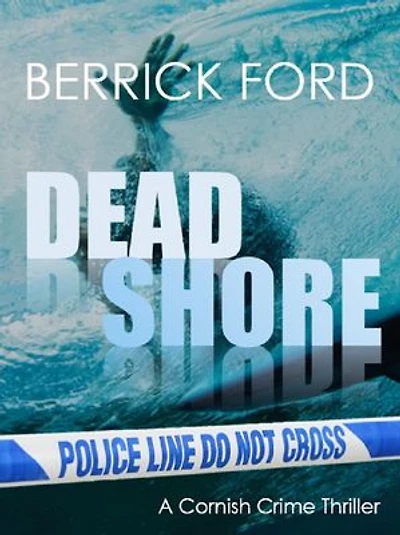 Dead Shore: A Cornish Crime Thriller