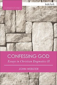 Confessing God: Essays Christian Dogmatics II