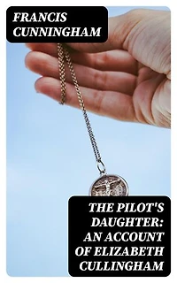 The Pilot's Daughter: an account of Elizabeth Cullingham