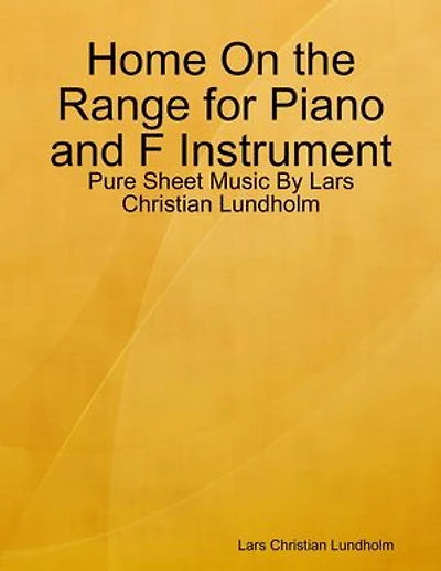 Home On the Range for Piano and F Instrument - Pure Sheet Music By Lars Christian Lundholm