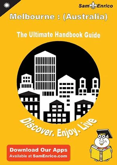 Ultimate Handbook Guide to Melbourne : (Australia) Travel Guide