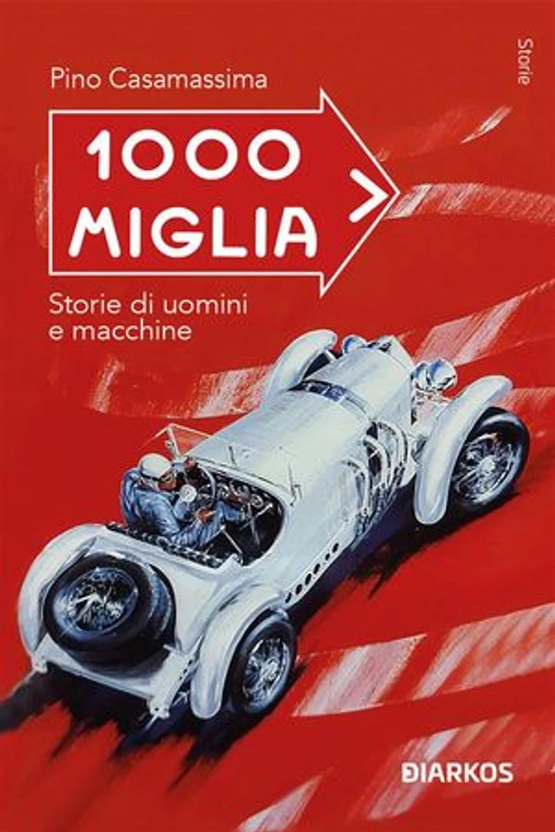 1000 Miglia: Storie di uomini e macchine