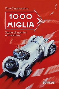 1000 Miglia: Storie di uomini e macchine