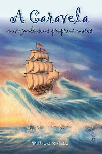 A caravela: navegando seus próprios mares