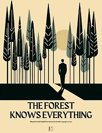 The Forest Knows Everything: Bilingual Swedish-English Short Stories for Swedish Language Learners
