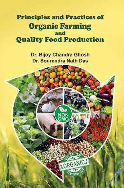 Principles and Practices of Organic Farming and Quality Food Production