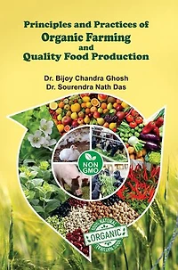 Principles and Practices of Organic Farming and Quality Food Production
