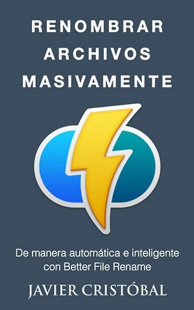 Cómo Renombrar Archivos Masivamente (Windows): De manera automática e inteligente con Better File Rename