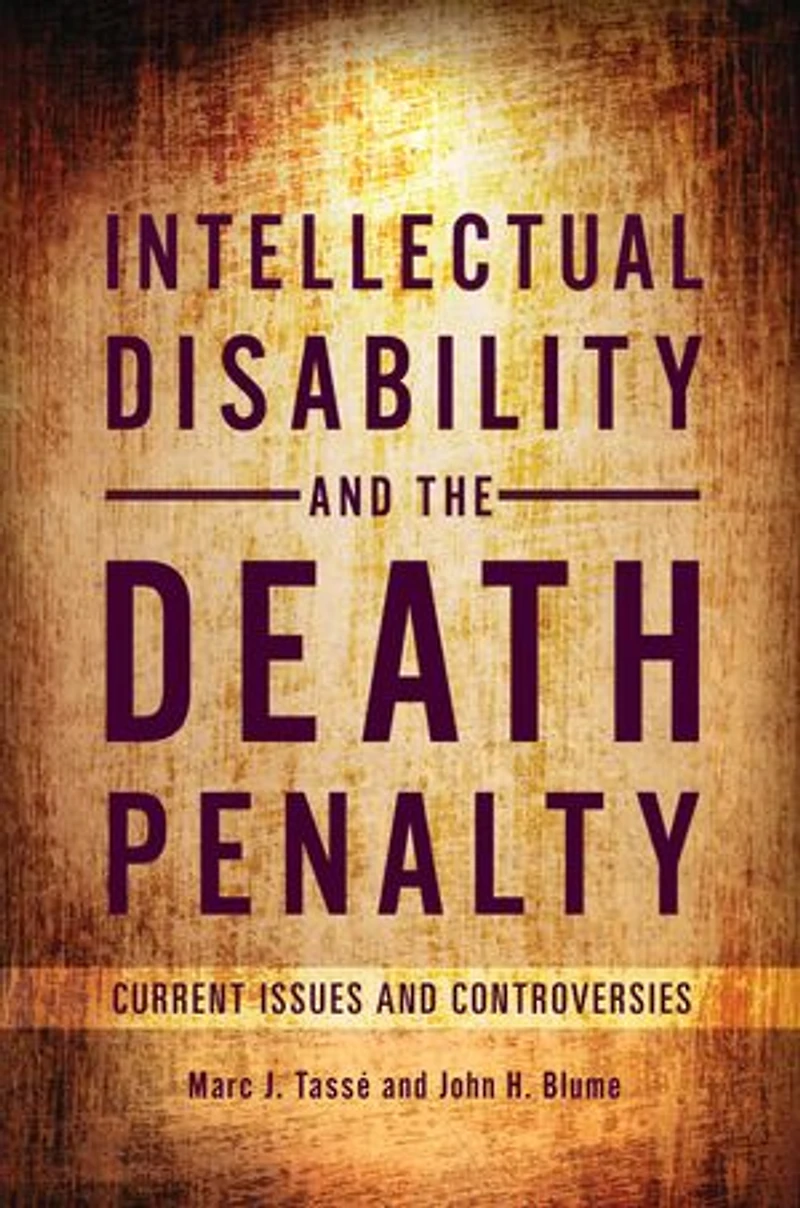 Intellectual Disability and the Death Penalty: Current Issues Controversies