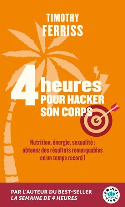 4 heures pour hacker son corps: nutrition, énergie, sexualité