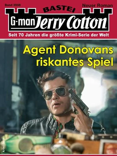 Jerry Cotton 3598: Agent Donovans riskantes Spiel