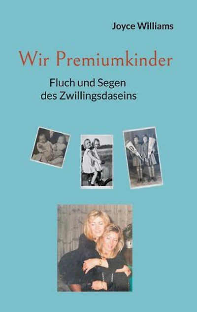 Wir Premiumkinder: Fluch und Segen des Zwillingsdaseins