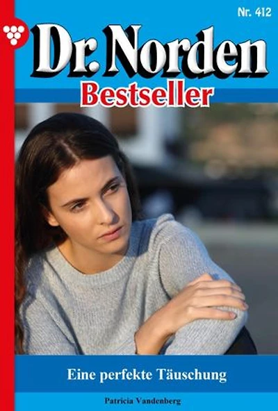Eine perfekte Täuschung: Dr. Norden Bestseller 412 – Arztroman