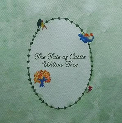 The Tale of Castle Willow Tree