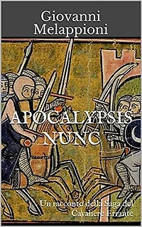 Apocalypsis nunc: Un racconto della Saga del Cavaliere Errante