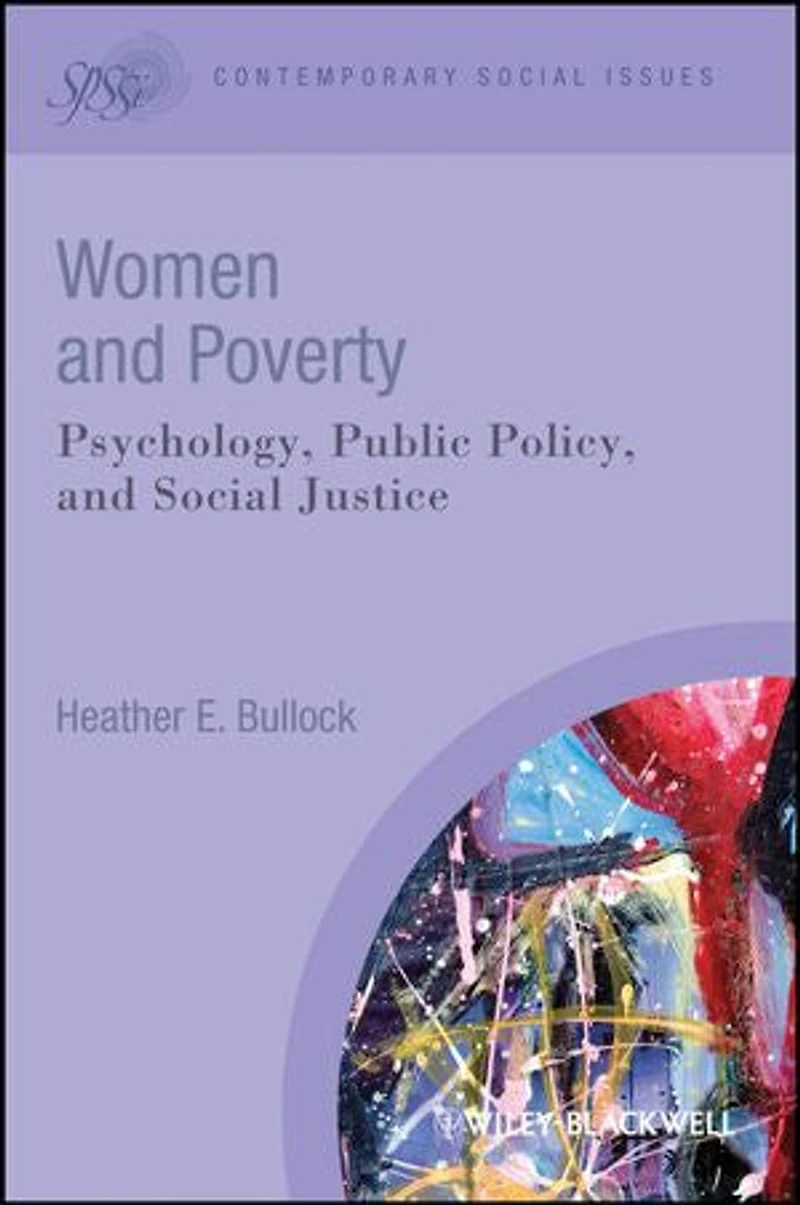 Women and Poverty: Psychology, Public Policy, Social Justice