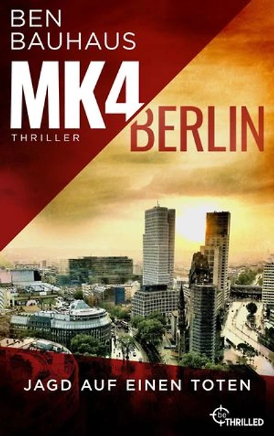 MK4 Berlin - Jagd auf einen Toten: Thriller