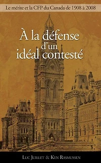 À la défense d’un idéal contesté: Le principe de mérite et la Commission de la fonction publique, 1908-2008