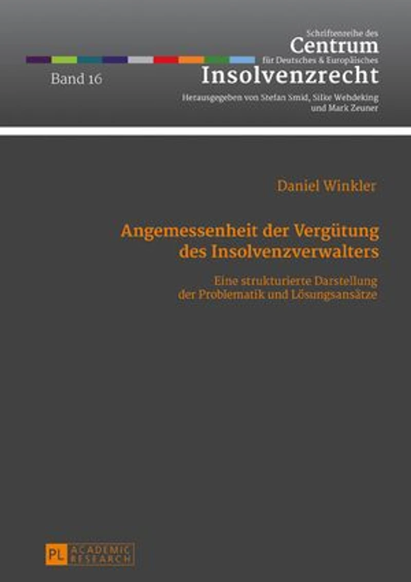Angemessenheit der Verguetung des Insolvenzverwalters: Eine strukturierte Darstellung Problematik und Loesungsansaetze