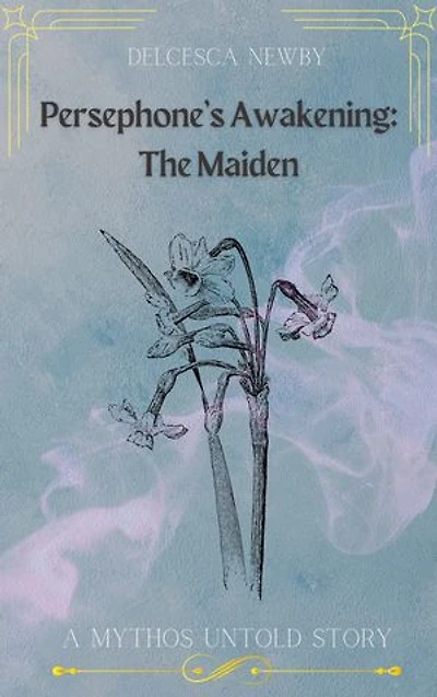Persephone's Awakening: The Maiden (Book #2)