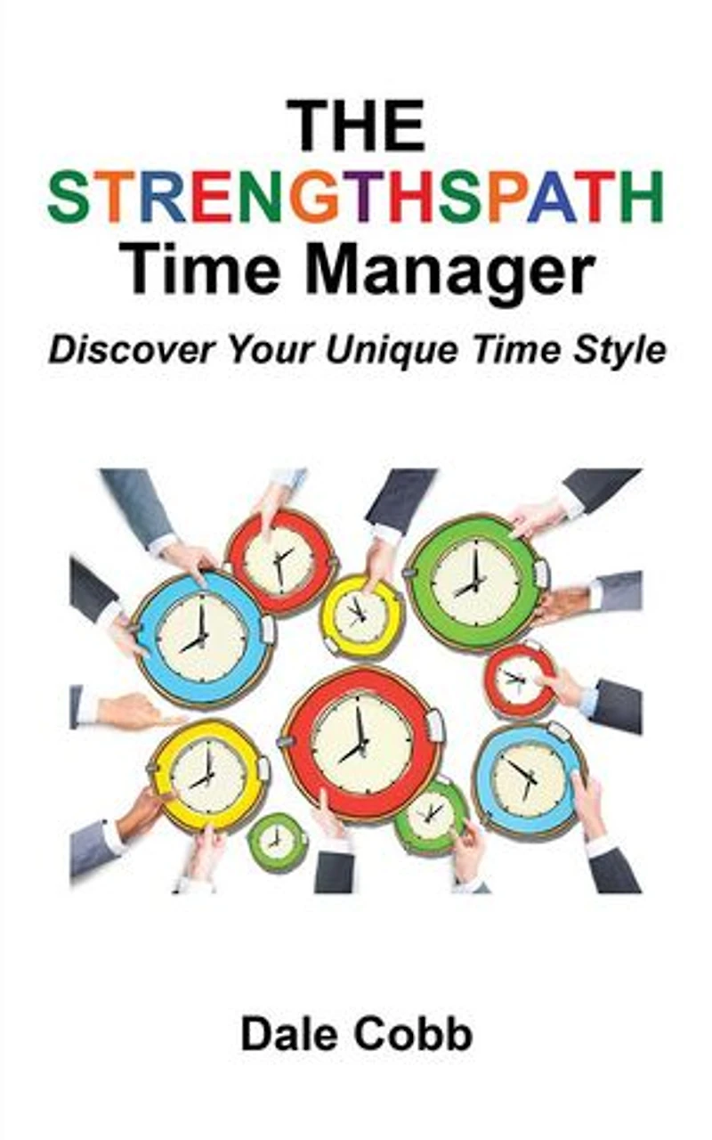 The Strengthspath Time Manager: Discover Your Unique Style