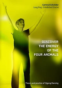Discover the energy of four animals: Theory and practice Qigong Dancing