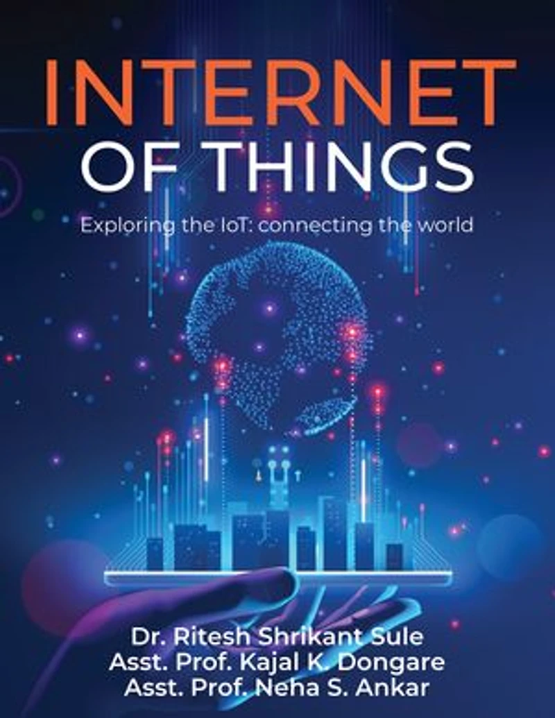 Internet of Things: Exploring the IoT: Connecting the World