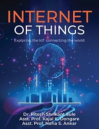 Internet of Things: Exploring the IoT: Connecting the World