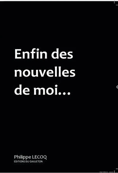 Enfin des nouvelles de moi...: Nouvelles